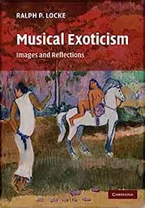 Exoticism Music Definition and its Cross-Cultural Discussions