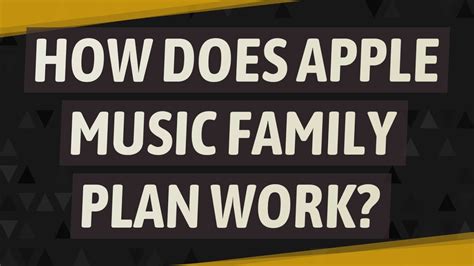 How Does Apple Music Family Plan Work? An Insight into Its Benefits and Features