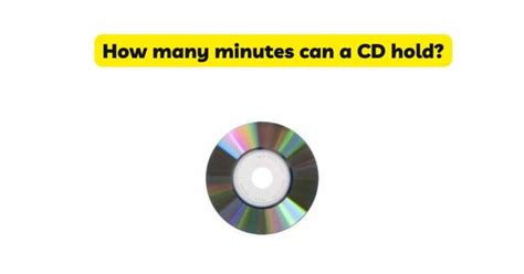 How Many Minutes of Music Can a CD Hold? An Insight into the Digital Age of Music Distribution